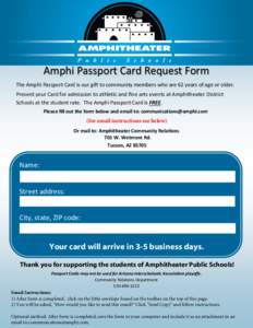 Amphi Passport Card Request Form The Amphi Passport Card is our gift to community members who are 62 years of age or older. Present your Card for admission to athletic and fine arts events at Amphitheater District School