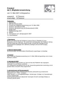 Protokoll der 5. Mitgliederversammlung vom 14. März 2007 im Bürgisserhus anwesend: 61 Personen entschuldigt: 19 Personen