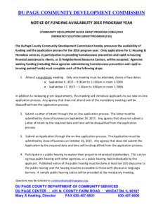 DU PAGE COMMUNITY DEVELOPMENT COMMISSION NOTICE OF FUNDING AVAILABILITY 2016 PROGRAM YEAR COMMUNITY DEVELOPMENT BLOCK GRANT PROGRAM (CDBG) AND EMERGENCY SOLUTIONS GRANT PROGRAM (ESG)  The DuPage County Community Developm