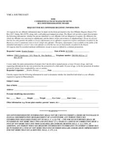 YMCA SOUTHCOAST SORI COMMONWEALTH OF MASSACHUSETTS SEX OFFENDER REGISTRY BOARD REQUEST FOR SEX OFFENDER REGISTRY INFORMATION All requests for sex offender information must be made on this form and mailed to the Sex Offen