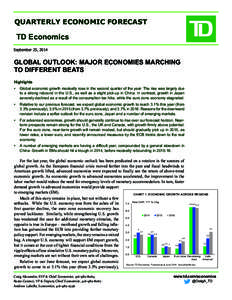 QUARTERLY ECONOMIC FORECAST  TD Economics September 25, 2014  GLOBAL OUTLOOK: MAJOR ECONOMIES MARCHING