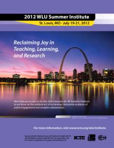 2012 WLU Summer Institute St. Louis, MO · July 19-21, 2012 Reclaiming Joy in Teaching, Learning, and Research