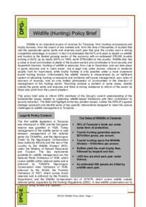 DPGE  Development Partner Group - Tanzania Wildlife (Hunting) Policy Brief  Wildlife is an important source of revenue for Tanzania, from hunting concessions and