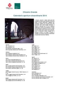 Chiostro Grande Calendario aperture straordinarie 2014 Il  Chiostro  Grande  è  situato  nella  parte  del  complesso di Santa Maria Novella che dal 1920  ospita  la  Scuola  Marescialli  e  Brigadi