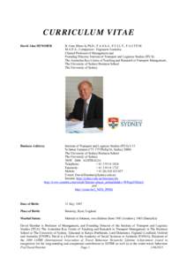 CURRICULUM VITAE David Alan HENSHER B. Com (Hons I), Ph.D., F.A.S.S.A., F.C.I.L.T., F.A.I.T.P.M. M.A.P.A., Companion - Engineers Australia Chaired Professor of Management and