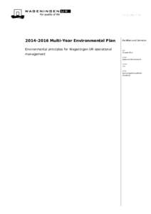 [removed]Multi-Year Environmental Plan Environmental principles for Wageningen UR operational management Facilities and Services