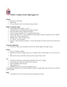 Webber Academy Senior High Supply List Storage • Backpack or book bag • Pencil case • Two combination locks (main locker and gym locker) Binders, Notebooks, Paper