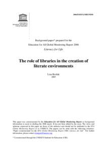 The Role of libraries in the creation of literate environments; Background paper for the Education for all global monitoring report 2006: literacy for life; 2005