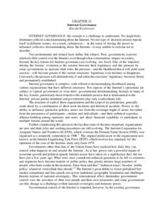 CHAPTER 21 Internet Governance Harold Kwalwasser INTERNET GOVERNANCE: the concept is a challenge to understand. No single body dominates collective decisionmaking about the Internet. No one type of decision process repea