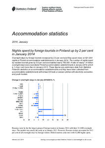 Transport and Tourism[removed]Accommodation statistics 2014, January  Nights spent by foreign tourists in Finland up by 2 per cent
