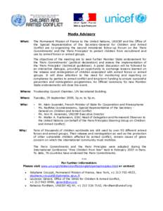 Media Advisory What: The Permanent Mission of France to the United Nations, UNICEF and the Office of the Special Representative of the Secretary-General for Children and Armed Conflict are co-organizing the second minist