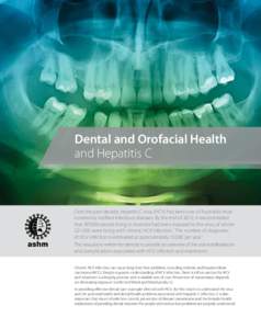 Dental and Orofacial Health and Hepatitis C Over the past decade, hepatitis C virus (HCV) has been one of Australia’s most commonly notified infectious diseases. By the end of 2010, it was estimated that 297,000 people