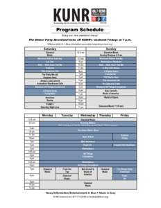 Program Schedule Enjoy our new weekend lineup! The Dinner Party Download kicks off KUNR’s weekend Fridays at 7 p.m. Effective[removed]  More information and online streaming at kunr.org