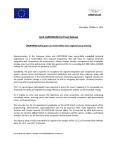 Barbados, 20 MarchJoint CARIFORUM-EU Press Release CARIFORUM & EU agree on multi-million Euro regional programming  Representatives of the European Union and CARIFORUM have successfully concluded technical