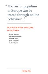 “The rise of populism in Europe can be traced through online behaviour...” Populism in Europe: HUNGARY