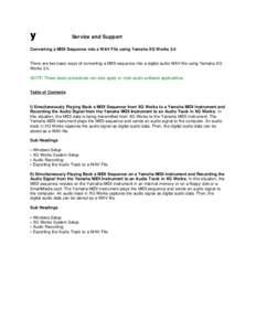 y Service and Support Converting a MIDI Sequence into a WAV File using Yamaha XG Works 3.0 There are two basic ways of converting a MIDI sequence into a digital audio WAV file using Yamaha XG Works 3.0. NOTE: These basic