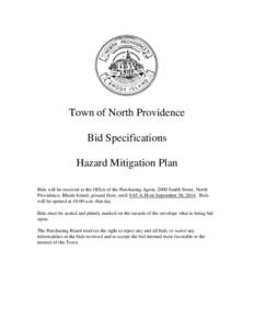 Town of North Providence Bid Specifications Hazard Mitigation Plan Bids will be received at the Office of the Purchasing Agent, 2000 Smith Street, North Providence, Rhode Island, ground floor, until 9:45 A.M on September