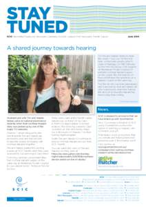 SCIC Newsletter:Gladesville, Newcastle, Canberra, Gosford, Lismore, Port Macquarie, Penrith, Darwin  June 2014 A shared journey towards hearing For Tim and Natalie Nobes to hear