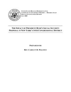 UNITED STATES HOUSE OF REPRESENTATIVES COMMITTEE ON GOVERNMENT REFORM — MINORITY STAFF SPECIAL INVESTIGATIONS DIVISION JULY[removed]THE IMPACT OF PRESIDENT BUSH’S SOCIAL SECURITY