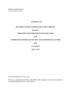 For Release Upon Delivery 9:30 a.m., July 17, 2012 TESTIMONY OF  THE OFFICE OF THE COMPTROLLER OF THE CURRENCY