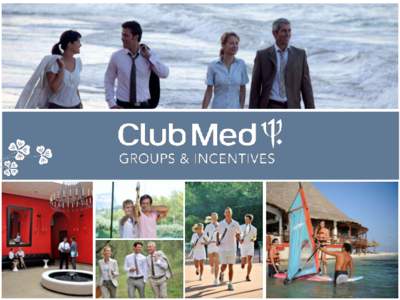 CLUB MED, A PIONEER BRAND AN ASSOCIATION WITH THE PURPOSE OF “DEVELOPING THE TASTE OF THE LIFE IN THE OPEN AIR AND THE PRACTICE OF GYMNASTIC AND SPORTS.” More than