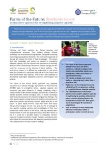 Farms of the Future: Synthesis report An innovative approach for strengthening adaptive capacityi African farmers, rural communities and other agricultural stakeholders urgently need to respond to changing climates throu