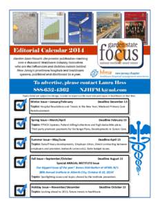 Editorial Calendar 2014 Garden State Focus is the premier publication reaching over a thousand Healthcare Industry Executives who are the influencers and decision makers behind New Jersey’s prominent hospitals and heal