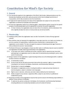 Constitution for Mind’s Eye Society 1. General 1.1. This Constitution applies to the organization of the Mind’s Eye Society, taking precedence over the Membership Handbook and all other policy documents other than th