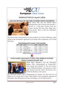 NEWSLETTER 111 (April 5, 2013) GM DAVOR PALO IS THE NEW DANISH CHESS CHAMPION GM Davor Palo won the Danish Chess Championship with 6.5 points from possible 9. Second on a half point distance from the winner finished IM D