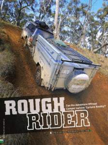 or our first Bush Mechanic Challenge, featured in the last couple of issues, we towed along a Pilbara model Adventure Offroad Camper