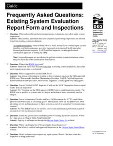 Guide  Frequently Asked Questions: Existing System Evaluation Report Form and Inspections 1. Question: Who is allowed to perform existing system evaluations, also called septic system