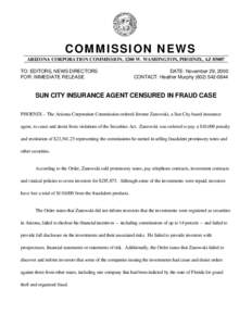 COMMISSION NEWS ARIZONA CORPORATION COMMISSION, 1200 W. WASHINGTON, PHOENIX, AZ[removed]TO: EDITORS, NEWS DIRECTORS FOR: IMMEDIATE RELEASE  DATE: November 29, 2000