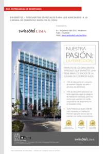 RED EMPRESARIAL DE BENEFICIOS  SWISSÔTEL – DESCUENTOS ESPECIALES PARA LOS ASOCIADOS A LA CÁMARA DE COMERCIO SUIZA EN EL PERÚ SWISSÔTEL Av. Angamos este 300, Miraflores