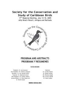 Society for the Conservation and Study of Caribbean Birds 17th Regional Meeting, July 14-18, 2009 Jolly Beach Resort, Antigua and Barbuda  PROGRAM AND ABSTRACTS