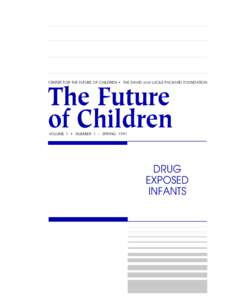 CENTER FOR THE FUTURE OF CHILDREN • THE DAVID and LUCILE PACKARD FOUNDATION  The Future of Children VOLUME 1 • NUMBER 1 – SPRING 1991