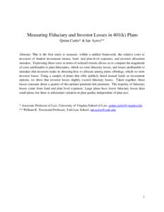 Measuring Fiduciary and Investor Losses in 401(k) Plans Quinn Curtis* & Ian Ayres** Abstract: This is the first study to measure, within a unified framework, the relative costs to investors of limited investment menus, f