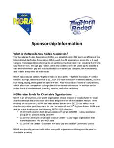 Sponsorship Information What is the Nevada Gay Rodeo Association? The Nevada Gay Rodeo Association (NGRA) was established in 1992 and is an affiliate of the International Gay Rodeo Association (IGRA) which has 22 associa