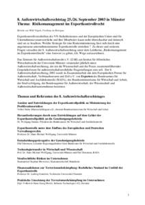 8. AußenwirtschaftsrechtstagSeptember 2003 in Münster Thema: Risikomanagement im Exportkontrollrecht Bericht von Willi Vögele, Freiburg im Breisgau Exportkontrollvorschriften des VN-Sicherheitsrates und der E