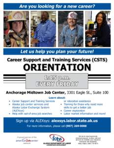 Are you looking for a new career?  Let us help you plan your future! Career Support and Training Services (CSTS)  ORIENTATION