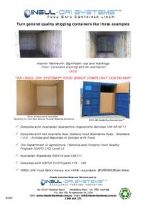 Turn general quality shipping containers like these examples  interior P aintw ork: Significant rust and m arkings Floor: Extensive staining and de-lam ination  into