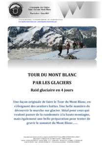 43 rue du Mont-Blanc –74170 SAINT-GERVAIS -Tel +55 www.guides-mont-blanc.com  TOUR DU MONT BLANC PAR LES GLACIERS Raid glaciaire en 4 jours