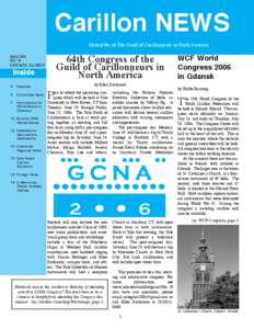 Carillon NEWS Newsletter of The Guild of Carillonneurs in North America April 2006 NO. 75 CHICAGO, ILLINOIS