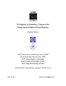 The Siglunes Archaeofauna, I. Report of the Viking Age and Medieval Faunal Remains. Ramona Harrison CUNY Northern Science and Education Center, NORSEC Human Ecodynamics Research Center, HERC
