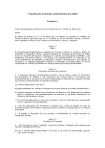 Programa de Rescisões sectorial para docentes Portaria n.º Foram observados os procedimentos decorrentes da Lei n.º 23/98, de 26 de maio. Assim: Ao abrigo do disposto no n.º 6 do artigo 255.º do Regime do Contrato d