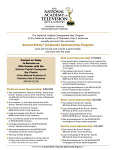 The National Capital Chesapeake Bay Chapter of the National Academy of Television Arts & Sciences proudly presents the exclusive Annual Emmy® Corporate Sponsorship Program Let’s join forces and create a partnership.