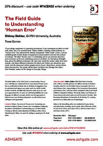 35% discount – use code W14iSH35 when ordering  The Field Guide to Understanding ‘Human Error’ Sidney Dekker, Griffith University, Australia