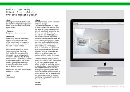 Build — Case Study Client: Studio Octopi Project: Website Design –Brief To design a website that shows off the architectural practice’s projects
