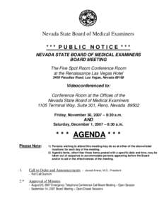 Nevada State Board of Medical Examiners *** PUBLIC NOTICE *** NEVADA STATE BOARD OF MEDICAL EXAMINERS BOARD MEETING The Five Spot Room Conference Room at the Renaissance Las Vegas Hotel