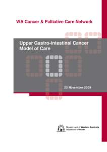 WA Cancer & Palliative Care Network  Upper Gastro-intestinal Cancer Model of Care  23 November 2009