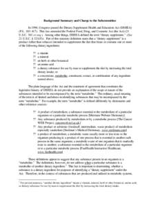 Background Summary and Charge to the Subcommittee In 1994, Congress passed the Dietary Supplement Health and Education Act (DSHEA) (P.L[removed]This law amended the Federal Food, Drug, and Cosmetic Act (the Act) (21 U